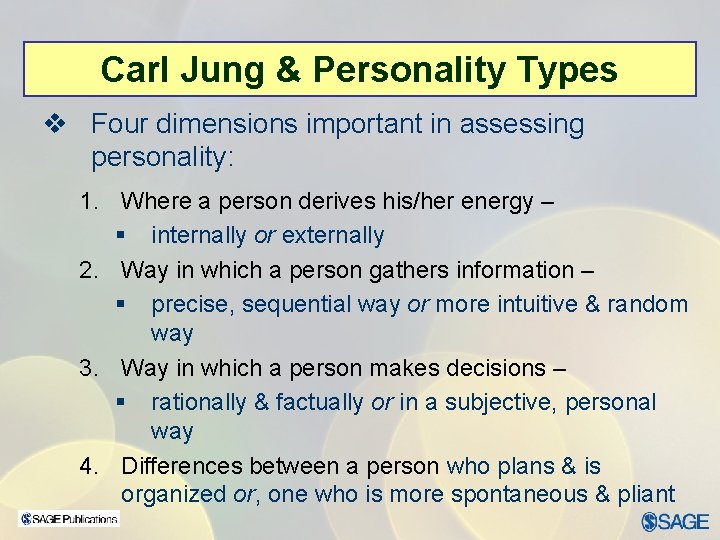Carl Jung & Personality Types v Four dimensions important in assessing personality: 1. Where