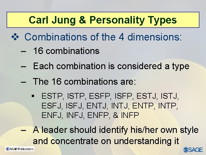 Carl Jung & Personality Types v Combinations of the 4 dimensions: – 16 combinations