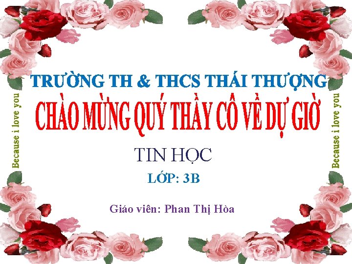 TIN HỌC LỚP: 3 B Giáo viên: Phan Thị Hòa 