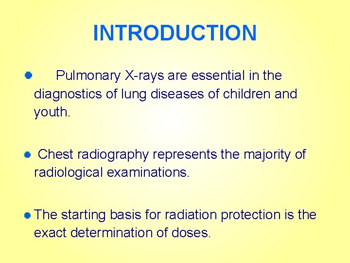 INTRODUCTION Pulmonary X-rays are essential in the diagnostics of lung diseases of children and