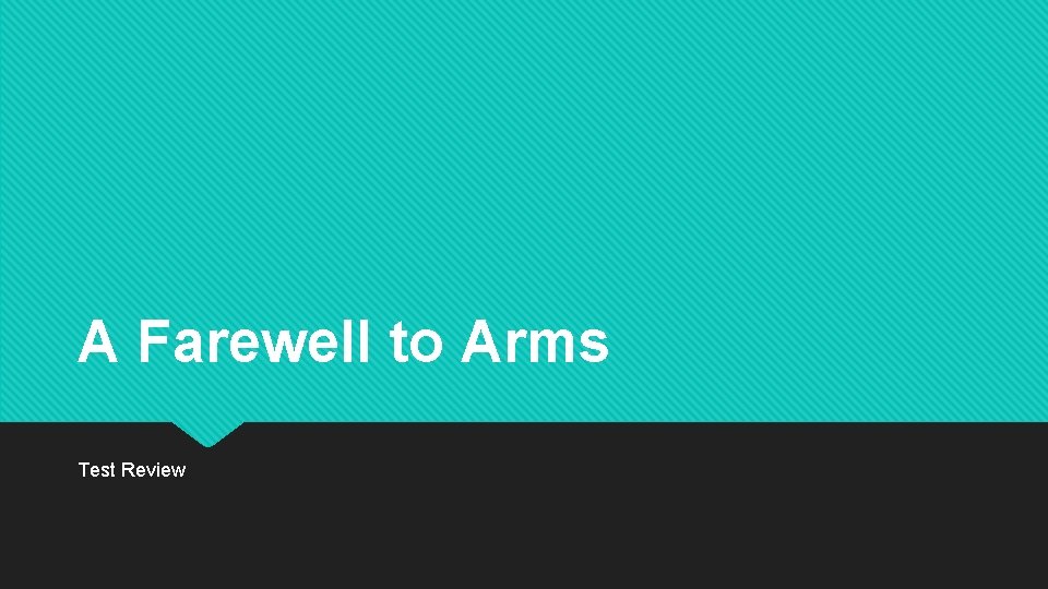 A Farewell to Arms Test Review 