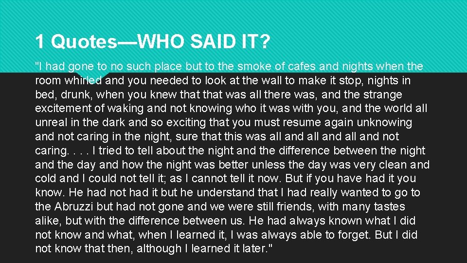 1 Quotes—WHO SAID IT? "I had gone to no such place but to the 1 Quotes—WHO SAID IT? "I had gone to no such place but to the
