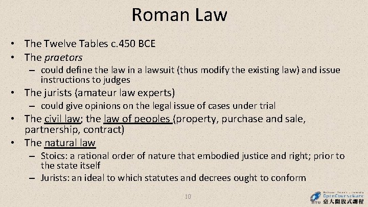 Roman Law • The Twelve Tables c. 450 BCE • The praetors – could Roman Law • The Twelve Tables c. 450 BCE • The praetors – could