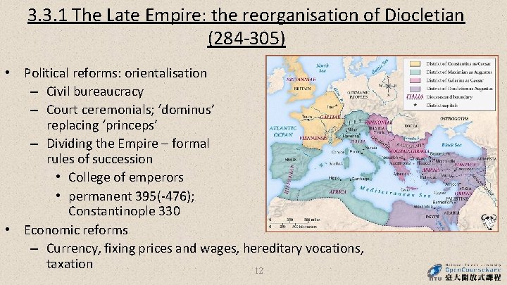 3. 3. 1 The Late Empire: the reorganisation of Diocletian (284 -305) • Political