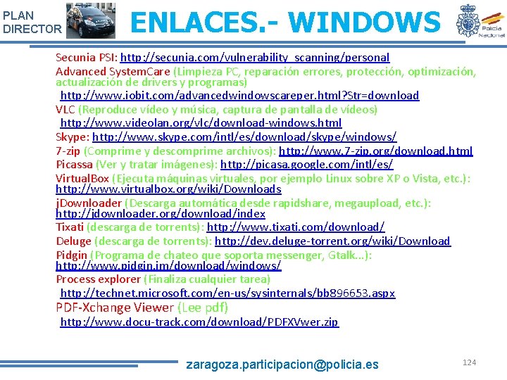 PLAN DIRECTOR ENLACES. - WINDOWS Secunia PSI: http: //secunia. com/vulnerability_scanning/personal Advanced System. Care (Limpieza