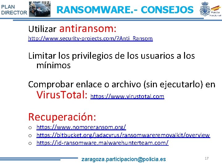 PLAN DIRECTOR RANSOMWARE. - CONSEJOS Utilizar antiransom: http: //www. security-projects. com/? Anti_Ransom Limitar los