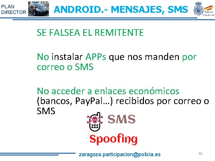 PLAN DIRECTOR ANDROID. - MENSAJES, SMS SE FALSEA EL REMITENTE No instalar APPs que