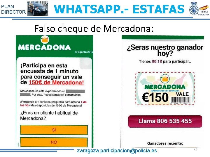 PLAN DIRECTOR WHATSAPP. - ESTAFAS Falso cheque de Mercadona: zaragoza. participacion@policia. es 42 