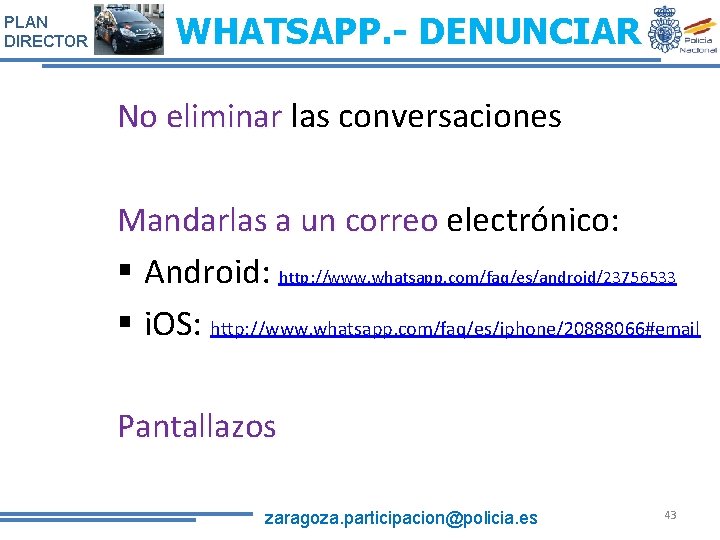 PLAN DIRECTOR WHATSAPP. - DENUNCIAR No eliminar las conversaciones Mandarlas a un correo electrónico: