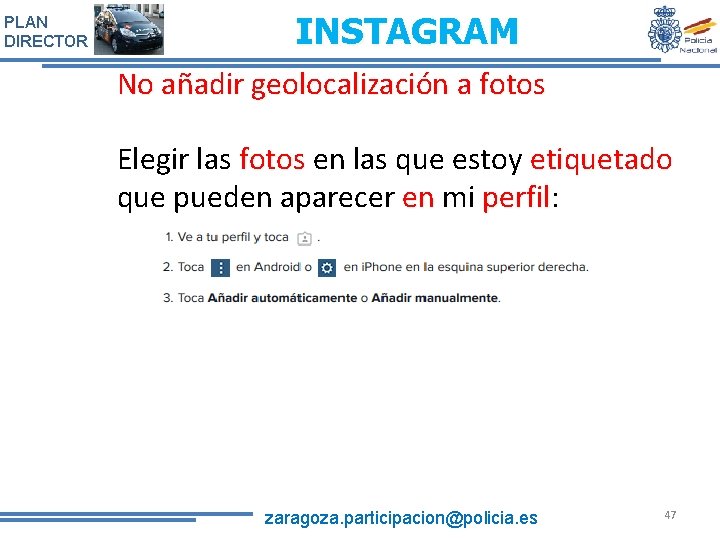 PLAN DIRECTOR INSTAGRAM No añadir geolocalización a fotos Elegir las fotos en las que