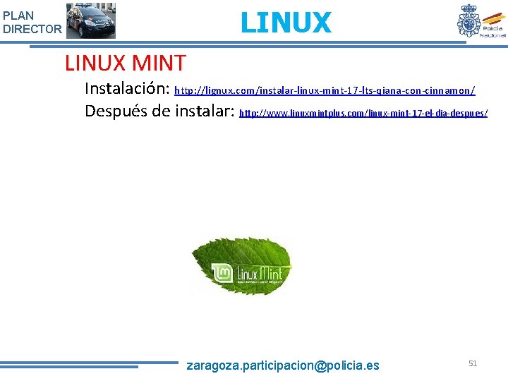 LINUX PLAN DIRECTOR LINUX MINT Instalación: http: //lignux. com/instalar-linux-mint-17 -lts-qiana-con-cinnamon/ Después de instalar: http: