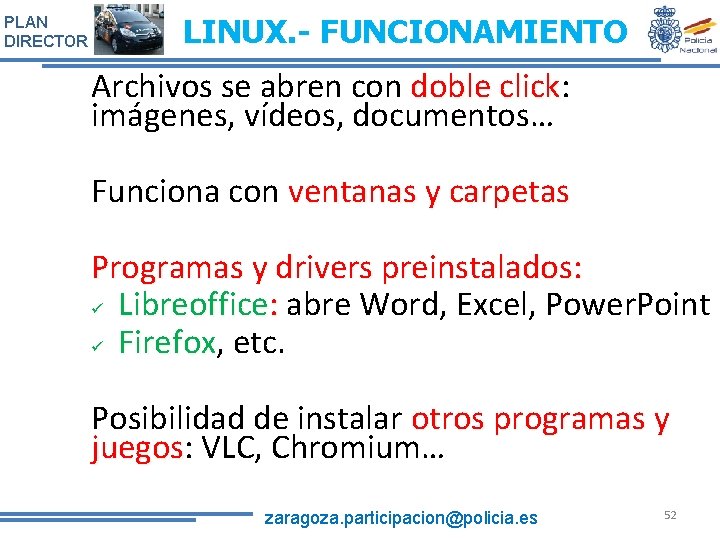 PLAN DIRECTOR LINUX. - FUNCIONAMIENTO Archivos se abren con doble click: click imágenes, vídeos,