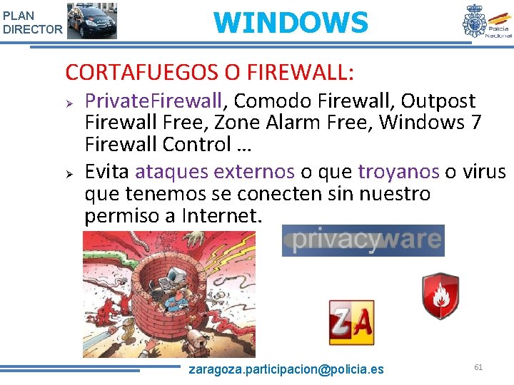 WINDOWS PLAN DIRECTOR CORTAFUEGOS O FIREWALL: Private. Firewall, Private. Firewall Comodo Firewall, Outpost Firewall