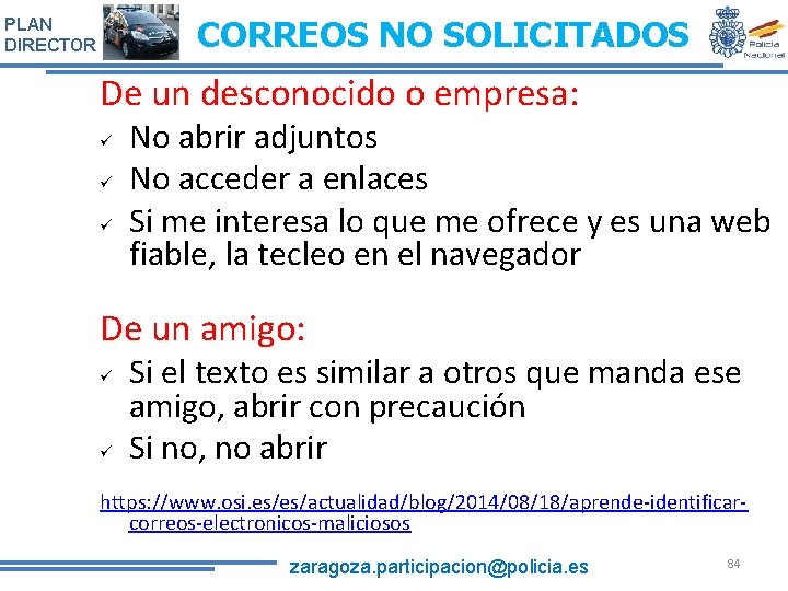 CORREOS NO SOLICITADOS PLAN DIRECTOR De un desconocido o empresa: ü ü ü No