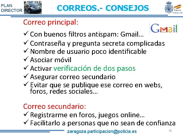 PLAN DIRECTOR CORREOS. - CONSEJOS Correo principal: ü Con buenos filtros antispam: Gmail… ü