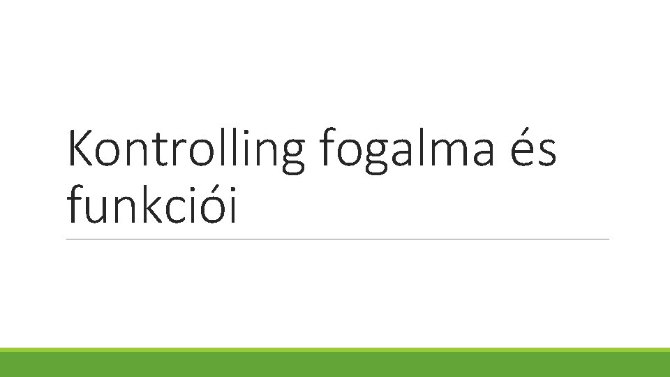 Kontrolling fogalma és funkciói 