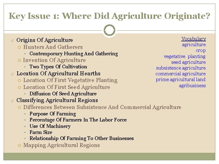 Key Issue 1: Where Did Agriculture Originate? Origins Of Agriculture Hunters And Gatherers •