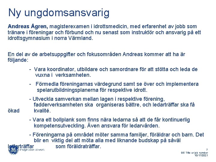 Ny ungdomsansvarig Andreas Ågren, magisterexamen i idrottsmedicin, med erfarenhet av jobb som tränare i