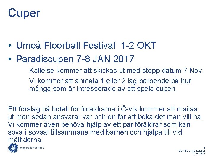 Cuper • Umeå Floorball Festival 1 -2 OKT • Paradiscupen 7 -8 JAN 2017