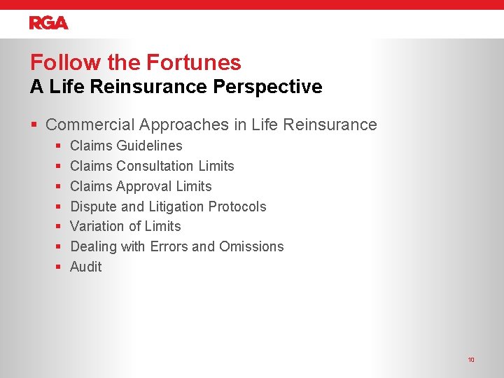 Follow the Fortunes A Life Reinsurance Perspective § Commercial Approaches in Life Reinsurance §