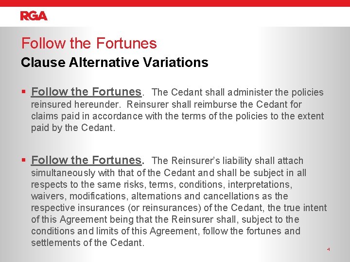 Follow the Fortunes Clause Alternative Variations § Follow the Fortunes. The Cedant shall administer
