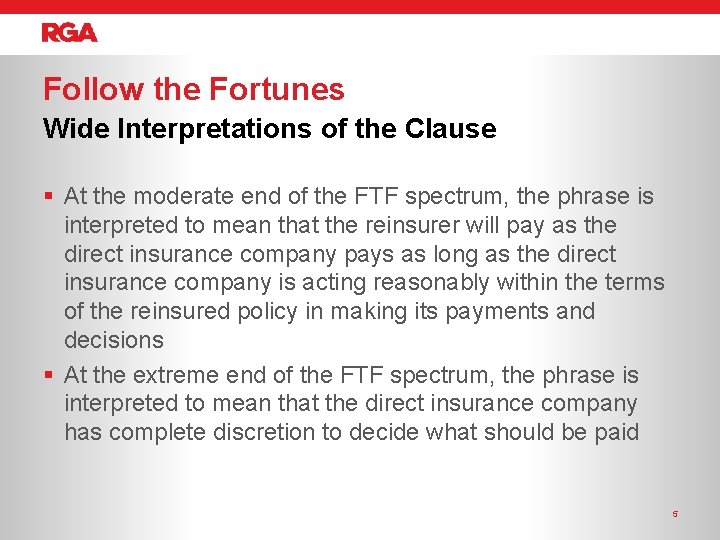 Follow the Fortunes Wide Interpretations of the Clause § At the moderate end of