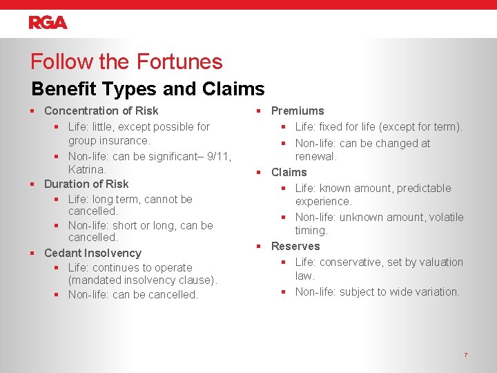 Follow the Fortunes Benefit Types and Claims § Concentration of Risk § Life: little,