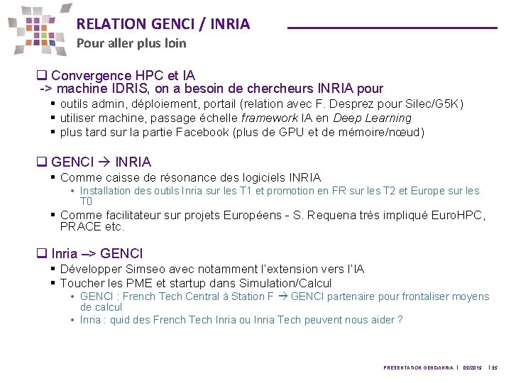 RELATION GENCI / INRIA Pour aller plus loin q Convergence HPC et IA ->