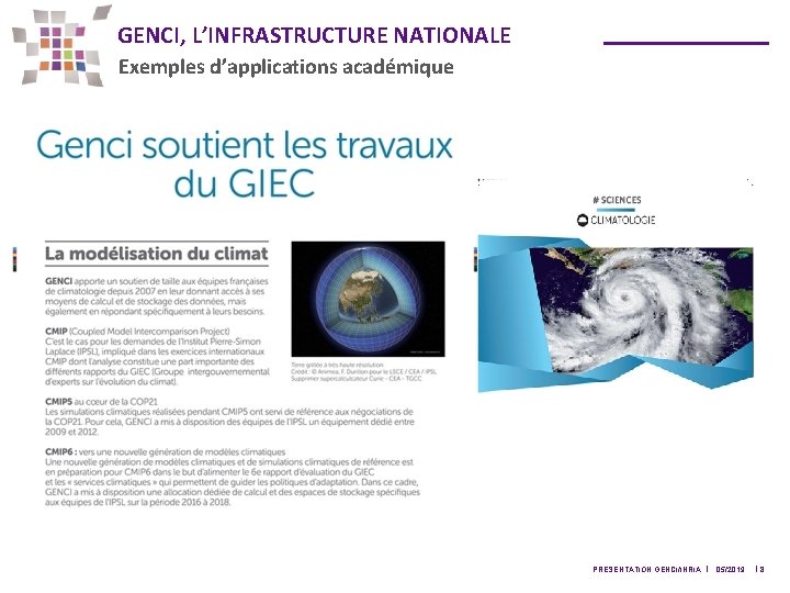 TYPE D’APPLICATION GENCI, L’INFRASTRUCTURE NATIONALE Exemple d’applications académique Exemples PRÉSENTATION GENCI/INRIA l 05/2019 l