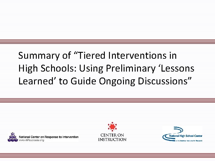 Summary of “Tiered Interventions in High Schools: Using Preliminary ‘Lessons Learned’ to Guide Ongoing