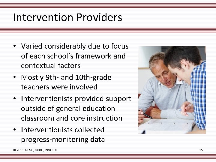 Intervention Providers • Varied considerably due to focus of each school’s framework and contextual