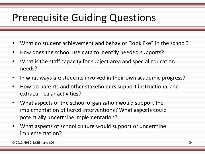 Prerequisite Guiding Questions • What do student achievement and behavior “look like” in the
