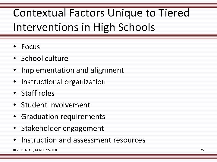 Contextual Factors Unique to Tiered Interventions in High Schools • • • Focus School