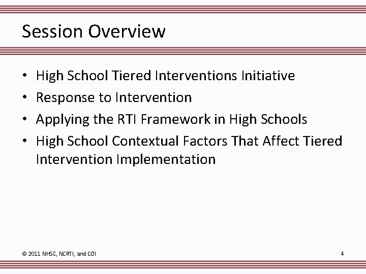 Session Overview • • High School Tiered Interventions Initiative Response to Intervention Applying the