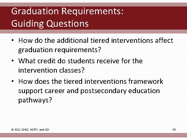 Graduation Requirements: Guiding Questions • How do the additional tiered interventions affect graduation requirements?