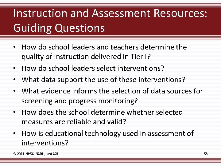 Instruction and Assessment Resources: Guiding Questions • How do school leaders and teachers determine