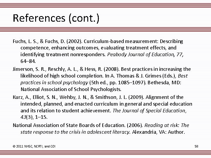 References (cont. ) Fuchs, L. S. , & Fuchs, D. (2002). Curriculum-based measurement: Describing