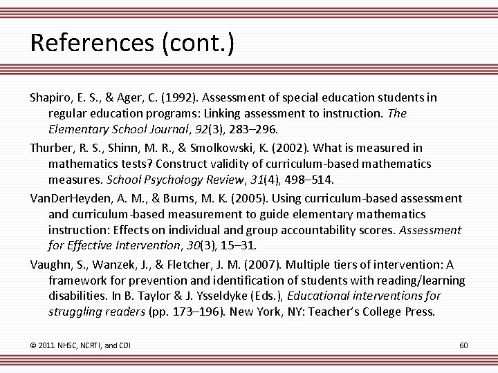 References (cont. ) Shapiro, E. S. , & Ager, C. (1992). Assessment of special