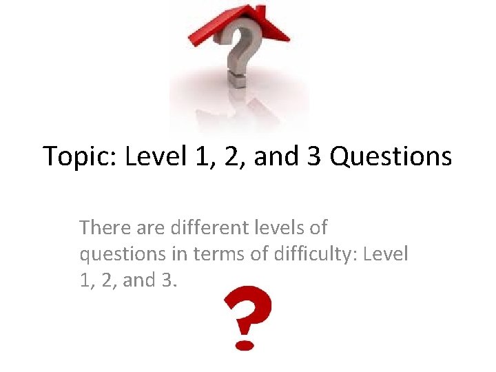 Topic Level 1 2 and 3 Questions There