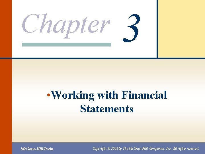 Chapter 3 • Working with Financial Statements Mc. Graw-Hill/Irwin Copyright © 2006 by The