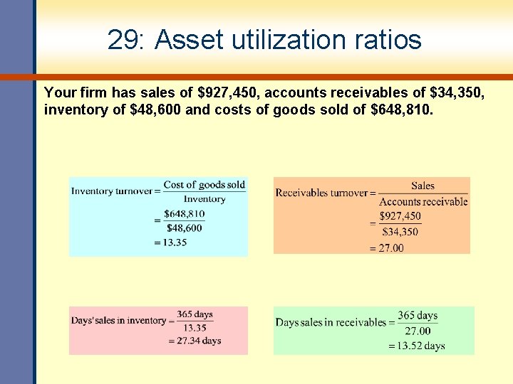 29: Asset utilization ratios Your firm has sales of $927, 450, accounts receivables of