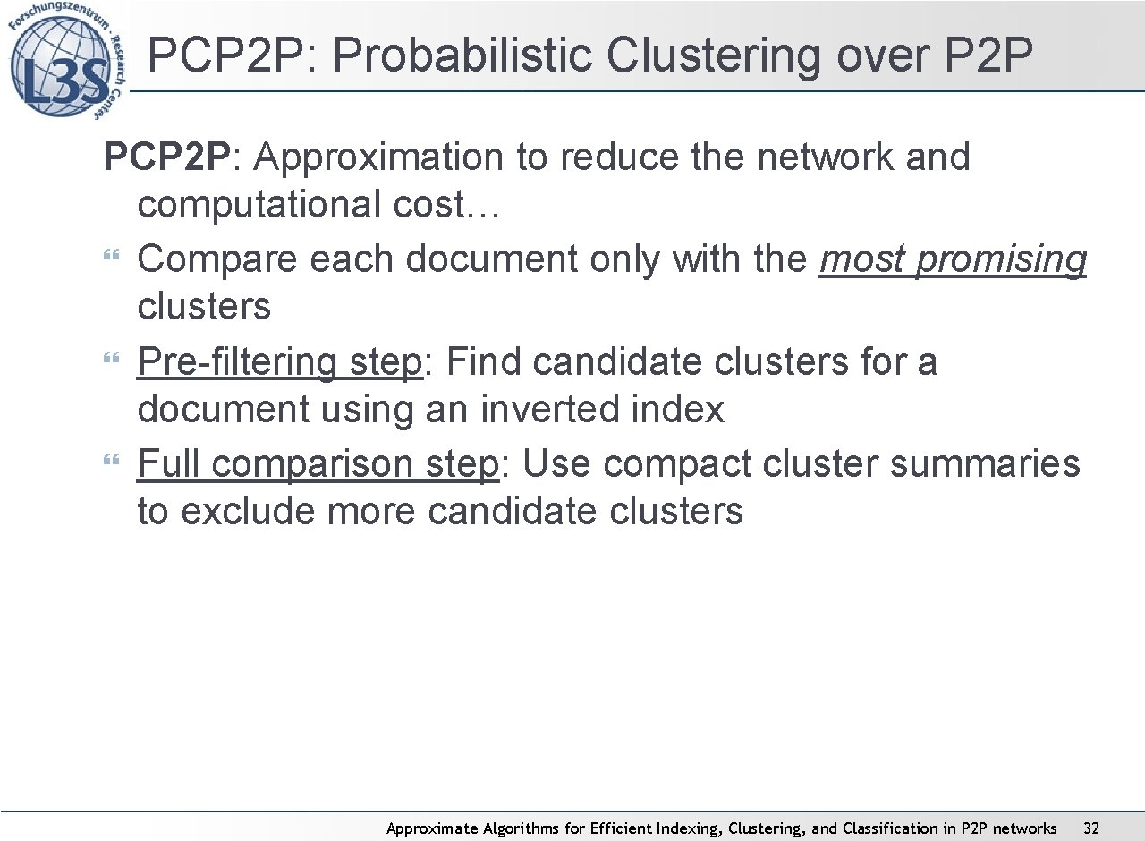 PCP 2 P: Probabilistic Clustering over P 2 P PCP 2 P: Approximation to PCP 2 P: Probabilistic Clustering over P 2 P PCP 2 P: Approximation to
