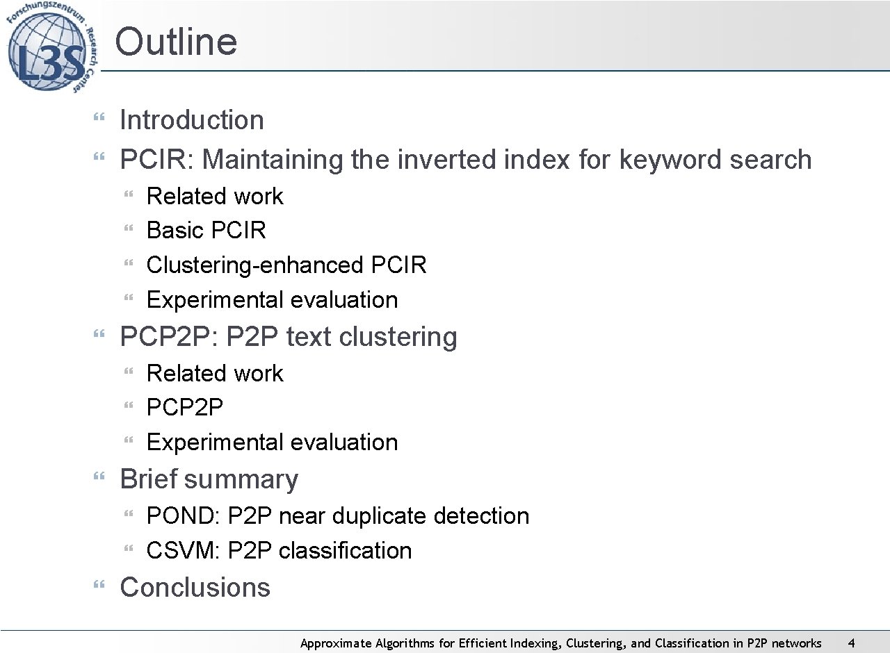 Outline Introduction PCIR: Maintaining the inverted index for keyword search PCP 2 P: P Outline Introduction PCIR: Maintaining the inverted index for keyword search PCP 2 P: P