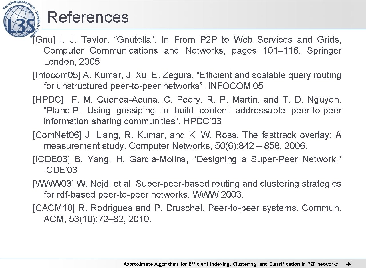 References [Gnu] I. J. Taylor. “Gnutella”. In From P 2 P to Web Services