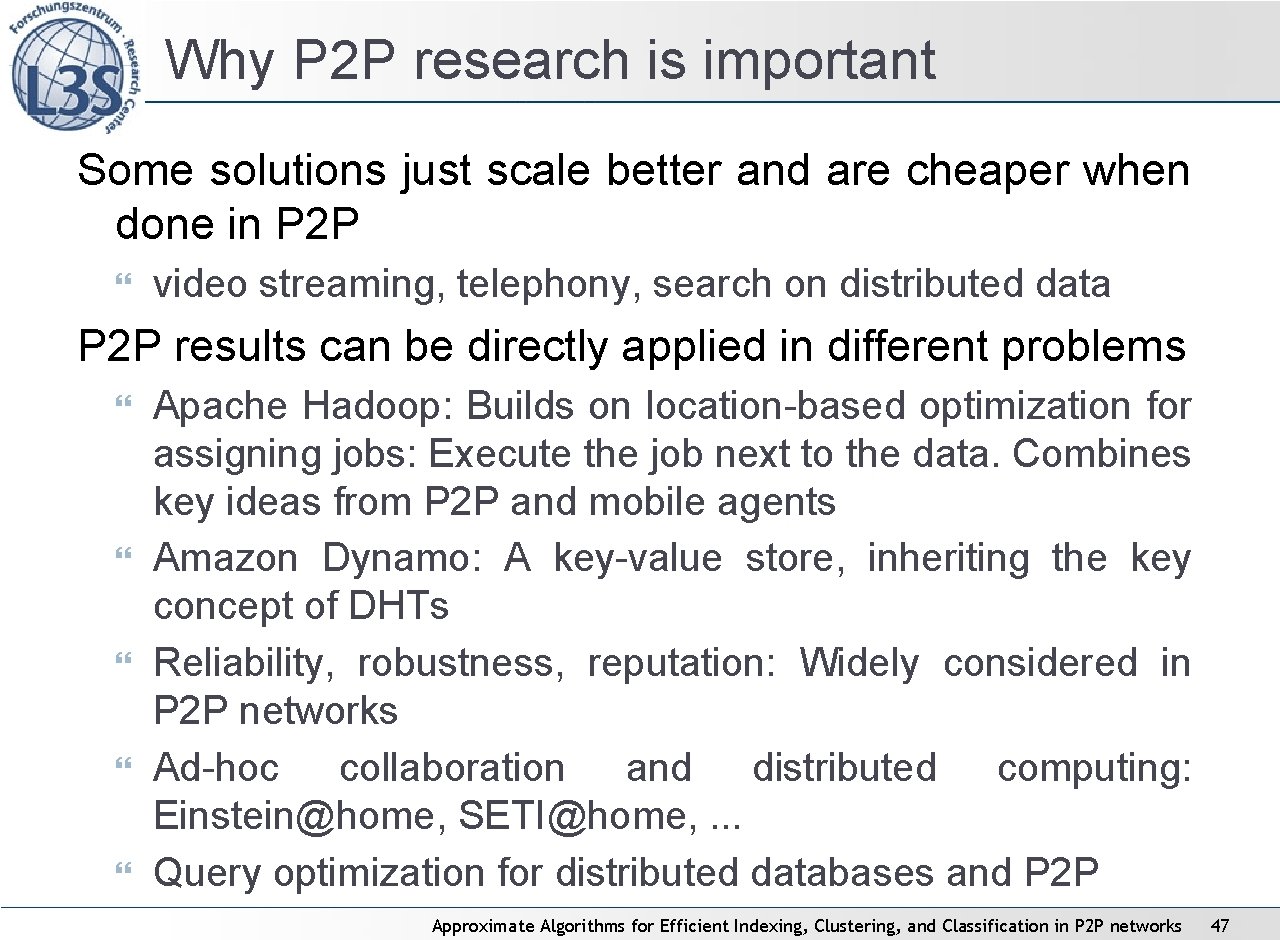 Why P 2 P research is important Some solutions just scale better and are Why P 2 P research is important Some solutions just scale better and are