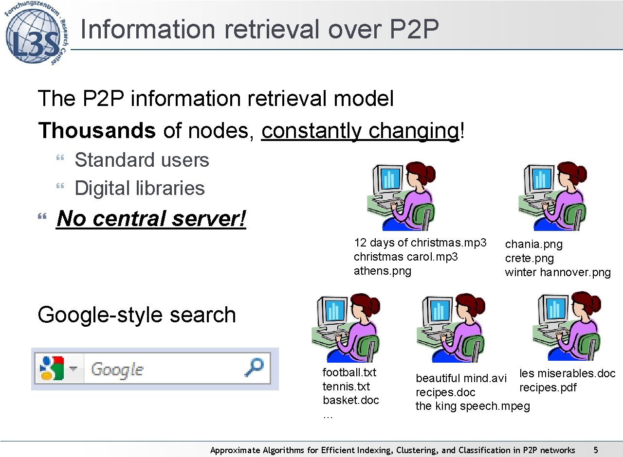 Information retrieval over P 2 P The P 2 P information retrieval model Thousands Information retrieval over P 2 P The P 2 P information retrieval model Thousands