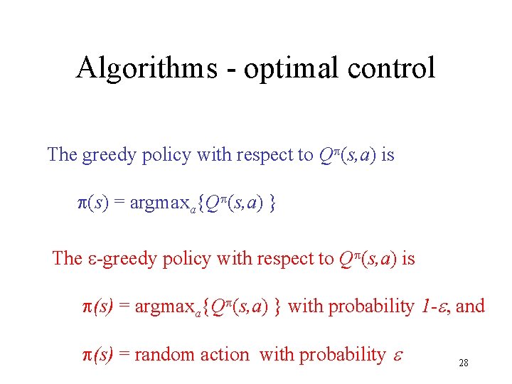 Algorithms - optimal control The greedy policy with respect to Qp(s, a) is p(s)