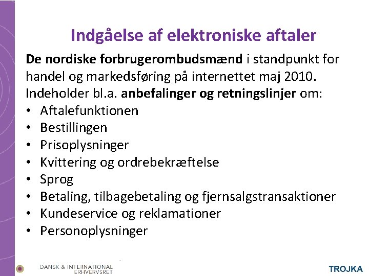 Indgåelse af elektroniske aftaler De nordiske forbrugerombudsmænd i standpunkt for handel og markedsføring på