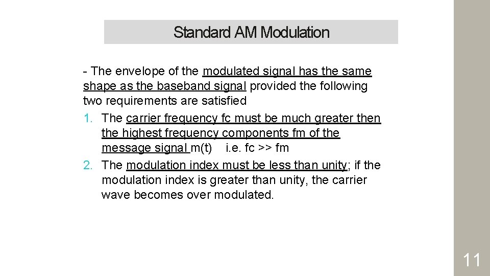Standard AM Modulation - The envelope of the modulated signal has the same shape