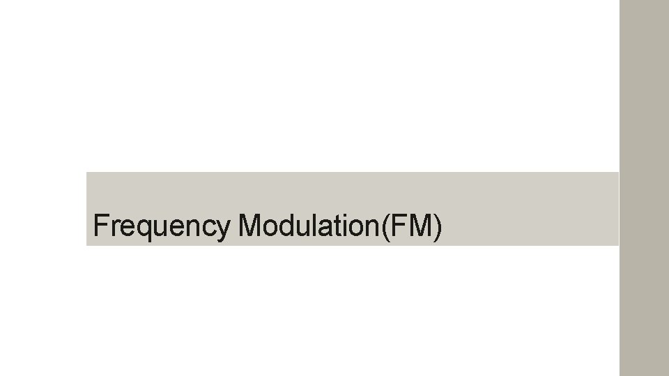 Frequency Modulation(FM) 